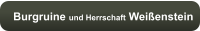 Burgruine und Herrschaft Weißenstein