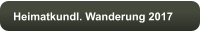 Heimatkundl. Wanderung 2017
