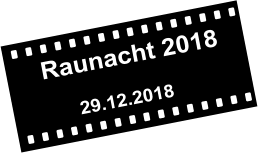 Raunacht 2018            29.12.2018