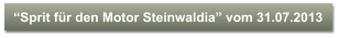 “Sprit für den Motor Steinwaldia” vom 31.07.2013
